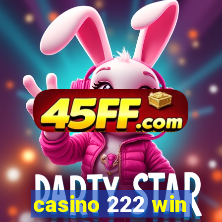 casino 222 win